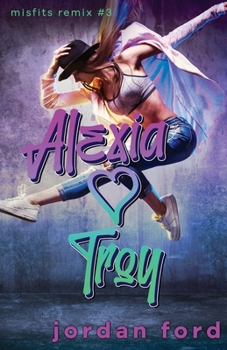 Paperback Alexia Loves Troy: A Reverse Grumpy Sunshine Romance Book