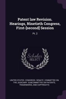 Paperback Patent law Revision. Hearings, Ninetieth Congress, First-[second] Session: Pt. 2 Book