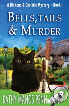 Bells, Tails & Murder - Book #1 of the Dickens & Christie