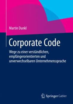 Paperback Corporate Code: Wege Zu Einer Klaren Und Unverwechselbaren Unternehmenssprache [German] Book