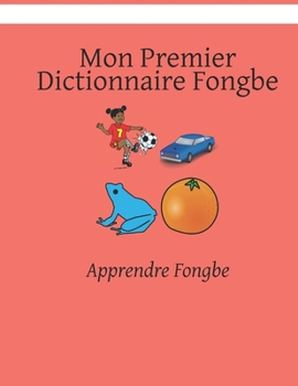Paperback Mon Premier Dictionnaire Fongbe: Apprendre Fongbe [French] Book