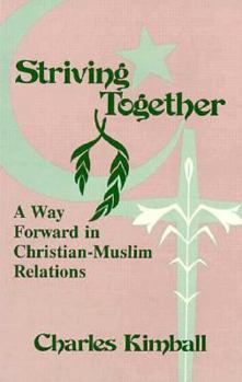 Paperback Striving Together: A Way Forward in Christian-Muslim Relations Book