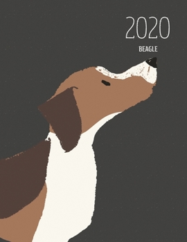 2020 Beagle: Dated Weekly Planner With To Do Notes & Dog Quotes - Beagle (Awesome Calendar Planners for Dog Owners Dark)