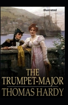 Paperback The Trumpet-Major Illustrated Book
