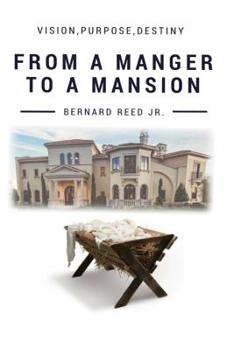 Paperback From a Manger to a Mansion: Vision Purpose Destiny Book