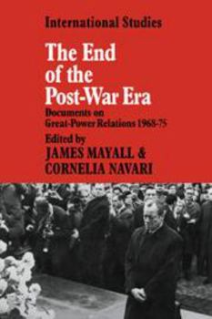 The End of the Post-War Era: Documents on Great-Power Relations 1968-1975 - Book  of the LSE Monographs in International Studies