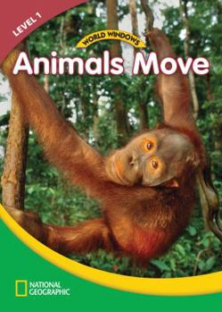 Paperback World Windows 1 (Science): Animals Move: Content Literacy, Nonfiction Reading, Language & Literacy Book