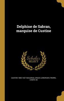 Hardcover Delphine de Sabran, marquise de Custine [French] Book
