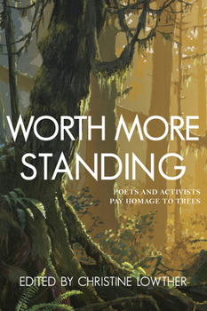 Worth More Standing: Poets and Activists Pay Homage to Trees