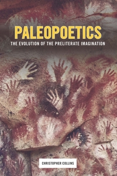 Hardcover Paleopoetics: The Evolution of the Preliterate Imagination Book
