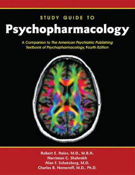 Paperback Study Guide to Psychopharmacology: A Companion to the American Psychiatric Publishing Textbook of Psychopharmacology Book