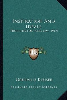 Paperback Inspiration And Ideals: Thoughts For Every Day (1917) Book