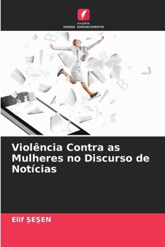 Paperback Violência Contra as Mulheres no Discurso de Notícias [Portuguese] Book