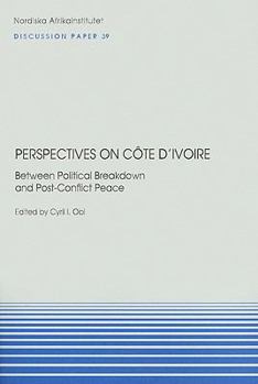 Paperback Perspectives on Côte D'Ivoire: Between Political Breakdown and Post-Conflict Peace (NAI Discussion Papers) Book