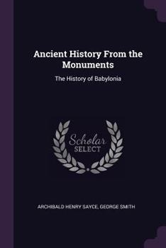 Paperback Ancient History From the Monuments: The History of Babylonia Book