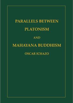 Paperback Parallels Between Platonism and Mahayana Buddhism Book