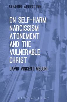Hardcover On Self-Harm, Narcissism, Atonement, and the Vulnerable Christ Book