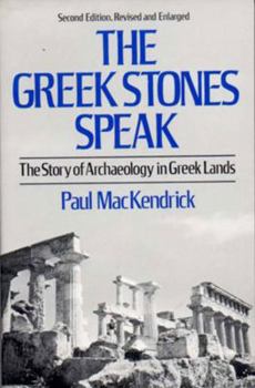 Paperback Greek Stones Speak: The Story of Archaeology in Greek Lands (Second Edition, Revised and En) Book