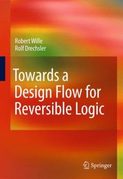 Hardcover Towards a Design Flow for Reversible Logic Book