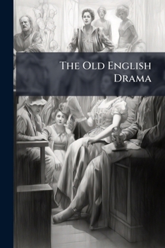 Paperback The Old English Drama: The Second Maiden's Tragedy Book