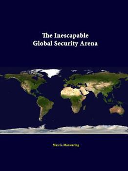 Paperback The Inescapable Global Security Arena Book