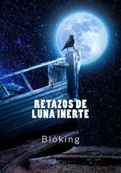 Paperback Retazos de luna inerte [Spanish] Book