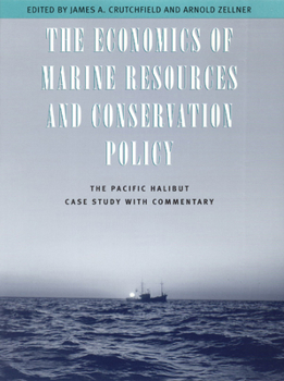 Hardcover The Economics of Marine Resources and Conservation Policy: The Pacific Halibut Case Study with Commentary Book