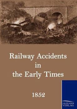 Paperback Railway Accidents in the Early Times Book