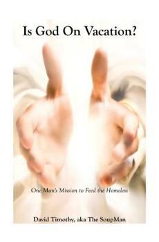 Paperback Is God on Vacation?: One Man's Mission to Feed the Homeless Book