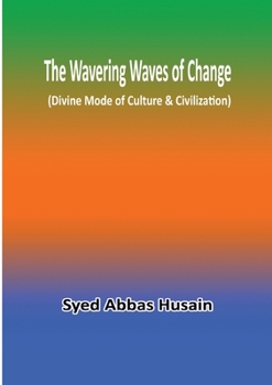 Paperback The Wavering Waves of Change (Divine Mode of Culture & Civilization) Book