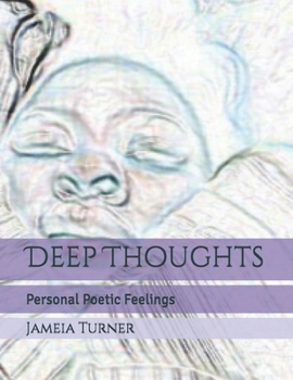 Paperback Deep Thoughts: Personal Poetic Feelings Book