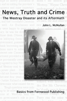 Paperback News, Truth, and Crime: The Westray Disaster and Its Aftermath Book