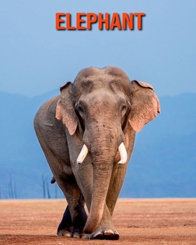 Paperback Elephant: Amazing Photos & Fun Facts Book About Elephant For Kids Book