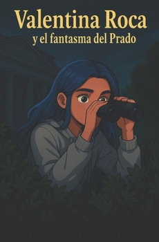 Paperback Valentina Roca y el fantasma del Prado: Libro 2 de Valentina Roca [Spanish] Book