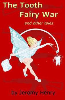 Paperback The Tooth Fairy War: and Other Tales Book