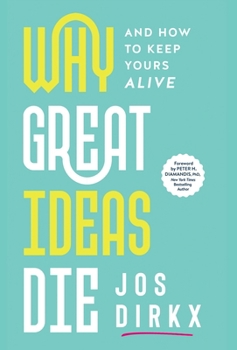 Hardcover Why Great Ideas Die: And how to keep yours alive Book