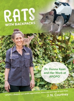 RATS With Backpacks: Dr. Donna Kean and Her Work at APOPO.