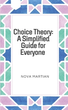 Paperback Choice Theory: A Simplified Guide for Everyone Book