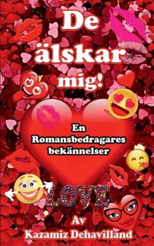 Paperback De Älskar mig! En romansbedragares bekännelser [Swedish] Book