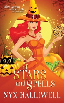 Paperback Of Stars and Spells: Sister Witches of Raven Falls Cozy Mystery Series, Book 3 Book