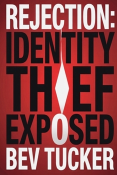 Paperback Rejection: Identity Thief Exposed Book