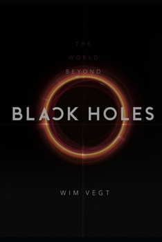 Paperback The World beyond Black Holes: The Mathematical Framework for the Physics of Black Holes, based on the New Theory Book
