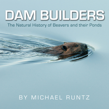 Paperback Dam Builders: The Natural History of Beavers and Their Ponds Book