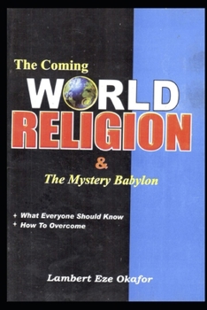 The Coming WORLD RELIGION and the MYSTERY BABYLON: Holy Ghost School Training Series