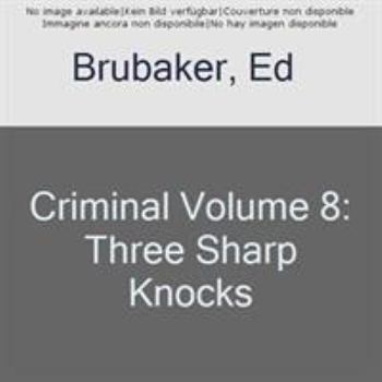 Paperback Criminal Volume 8: Three Sharp Knocks Book