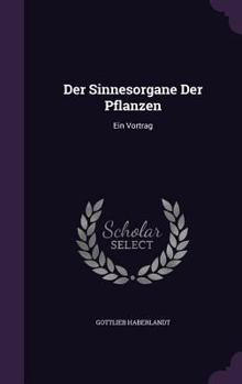 Hardcover Der Sinnesorgane Der Pflanzen: Ein Vortrag Book