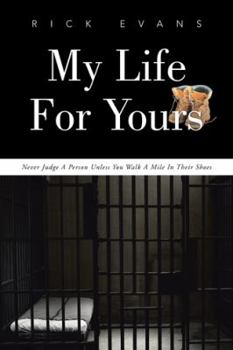 Paperback My Life For Yours: Never Judge A Person Unless You Walk A Mile In Their Shoes Book