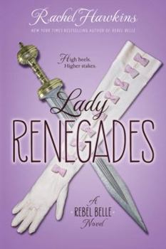 Lady Renegades - Book #3 of the Rebel Belle