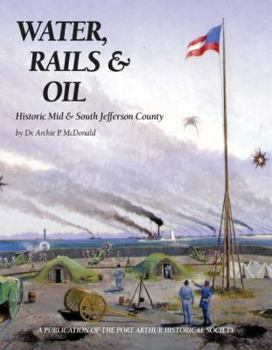 Hardcover Water, Rails & Oil: Historic Mid &?south Jefferson County Book