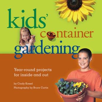 Paperback Kids' Container Gardening: Year-Round Projects for Inside and Out Book